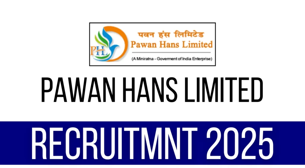 Pawan Hans Limited Recruitment 2025 Notification Out for Various Contractual Posts Across India 1 Pawan Hans Limited Recruitment 2025