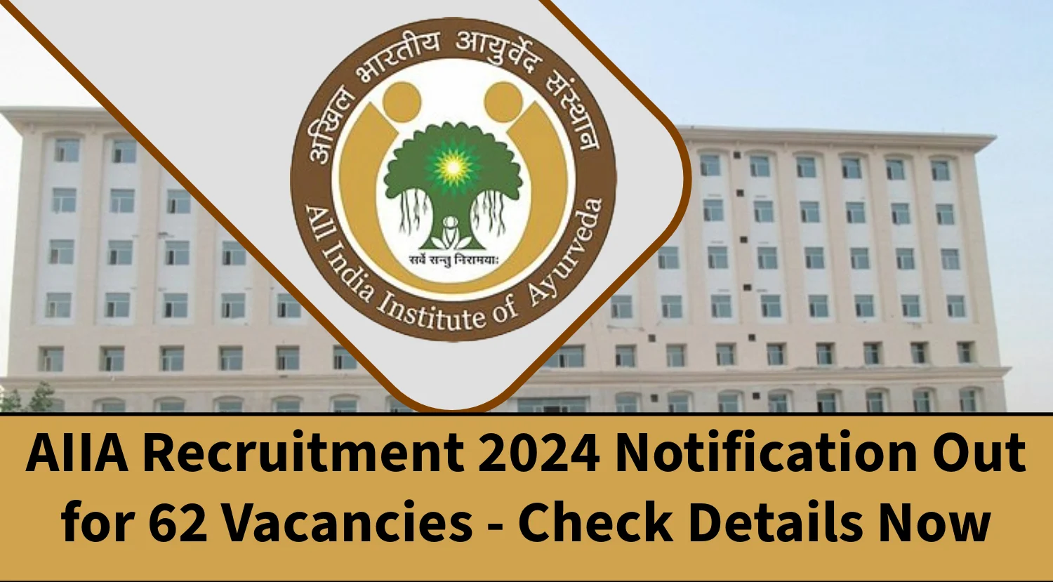 AIIA Recruitment 2024 Notification Out for 62 Vacancies, Check Educational Qualification, Age Limit and How to Apply 1 AIIA Recruitment 2024 Notification Out for 62 Vacancies