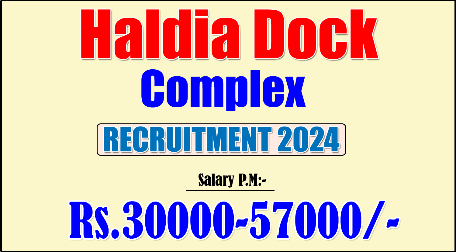 Haldia Dock Complex Recruitment 2024 - Apply for Berthing Pilot Posts, Eligibility Criteria, Application & Selection Procedure, Fees, Pay Scale & Last Date 1 Haldia-Dock-Complex-Recruitment