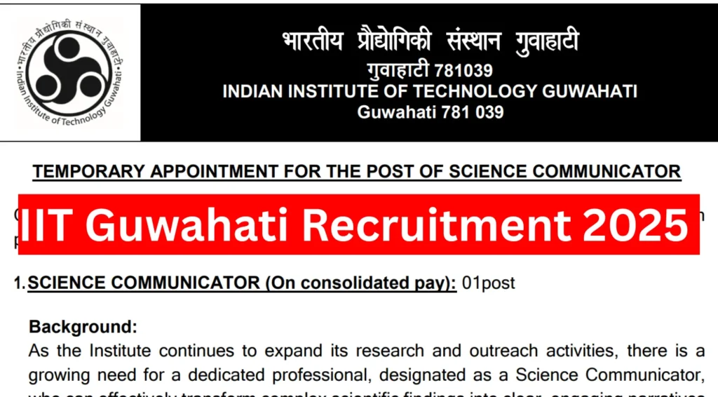 IIT Guwahati Recruitment 2025 Notification Out For Science Communicator Post 1 IIT Guwahati Recruitment 2025