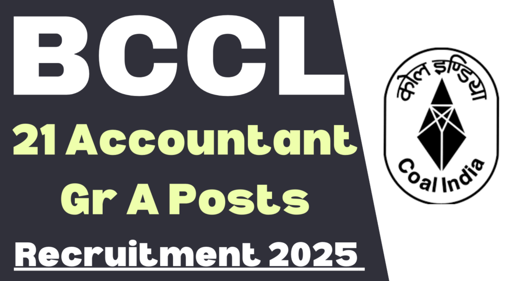 BCCL Accountant Gr A Recruitment 2025 Notification Out for 21 Vacancies 1 BCCL 21 Accountant Gr A Recruitment 2025