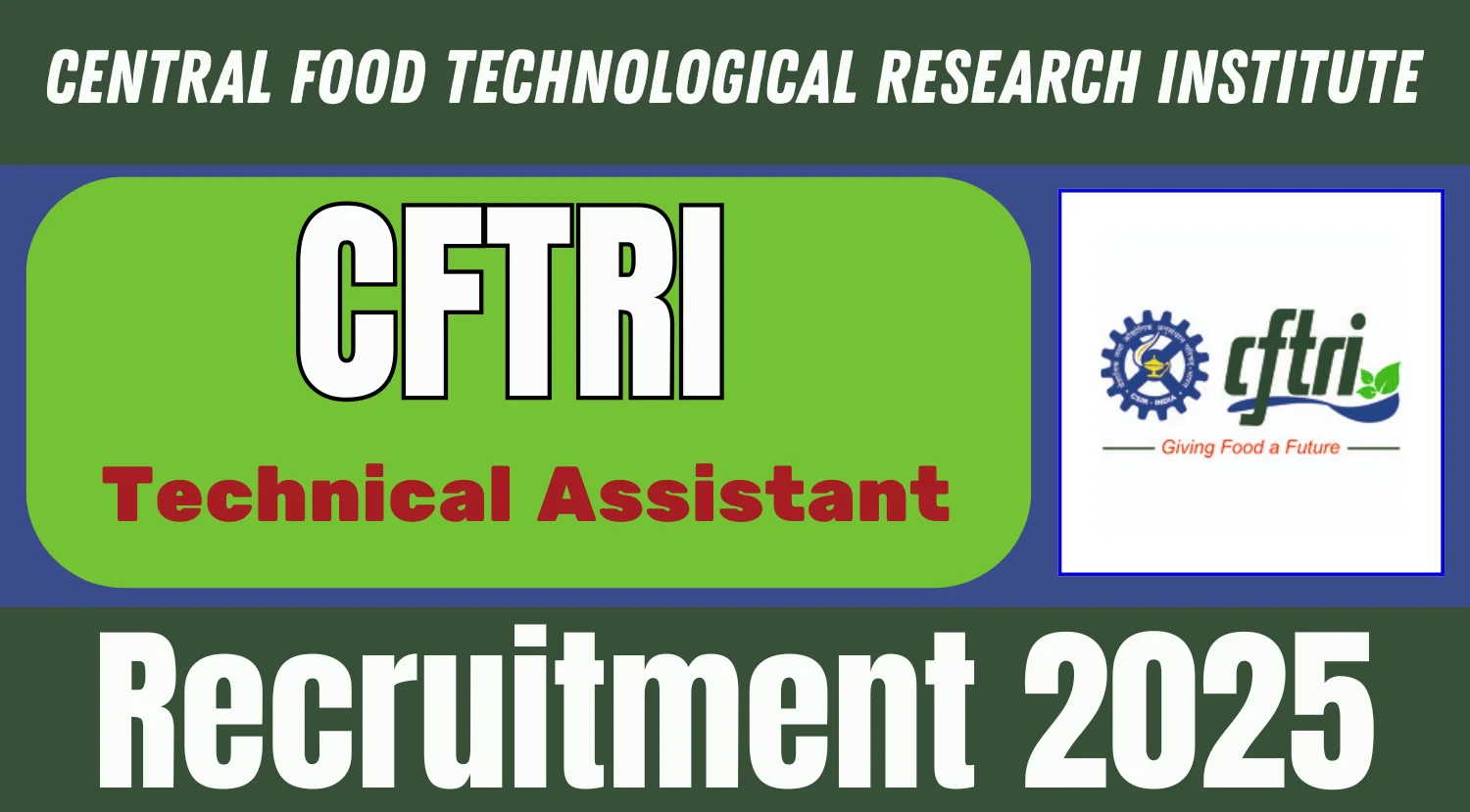 CFTRI Recruitment 2025, Apply for Technical Assistant Post 1 CFTRI Recruitment 2025