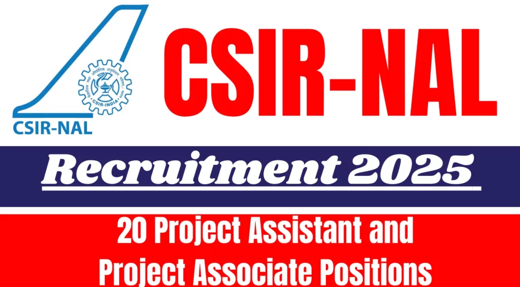 CSIR-NAL Recruitment 2025 Walk-in for 20 Project Assistant and Project Associate Positions 1 CSIR-NAL 20 Project Assistant and Project Associate Recruitment 2025