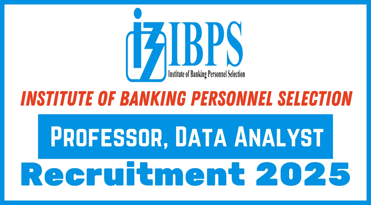 IBPS Recruitment 2025 Notification Out for Professor, Data Analyst Post 1 IBPS Recruitment 2025