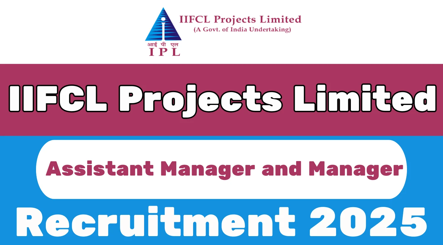 IIFCL Projects Limited Recruitment 2025 Apply for Assistant Manager and Manager Post 1 IIFCL Projects Limited Recruitment 2025