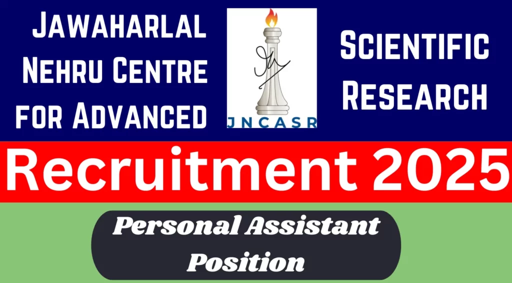 JNCASR Recruitment 2025 for Personal Assistant Post 1 JNCASR Personal Assistant Recruitment 2025