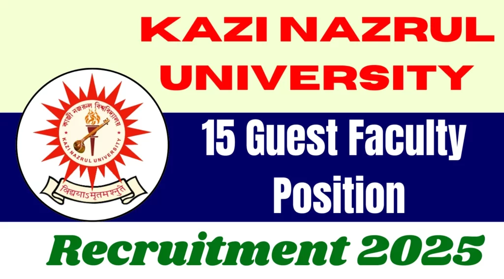Kazi Nazrul University Guest Faculty Recruitment 2025 for 15 Vacancies 1 Kazi Nazrul University Guest Faculty Recruitment 2025
