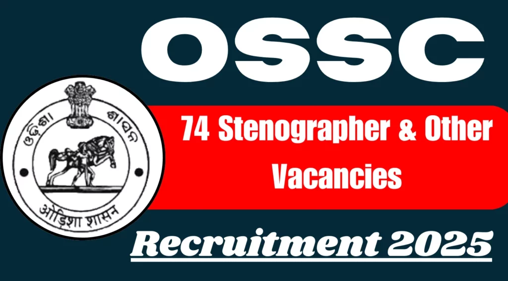 OSSC Stenographer & Other Recruitment 2025 Apply Online for 74 Vacancies 1 OSSC 74 Stenographer Other Recruitment 2025
