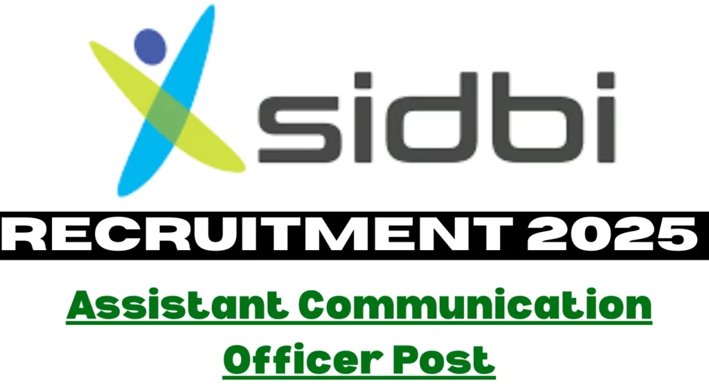 SIDBI Recruitment 2025 Notification Out for Assistant Communication Officer Post 1 SIDBI Assistant Communication Officer Recruitment 2025