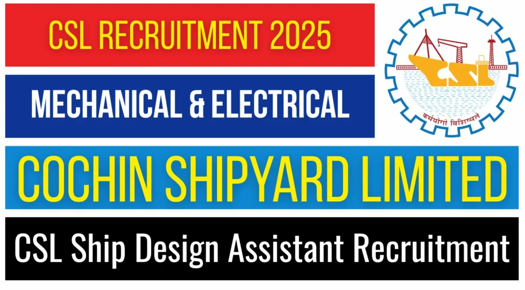CSL Ship Design Assistant Recruitment 2025: Apply Online for 31 Contractual Posts 1 CSL Ship Design Assistant Recruitment 2025