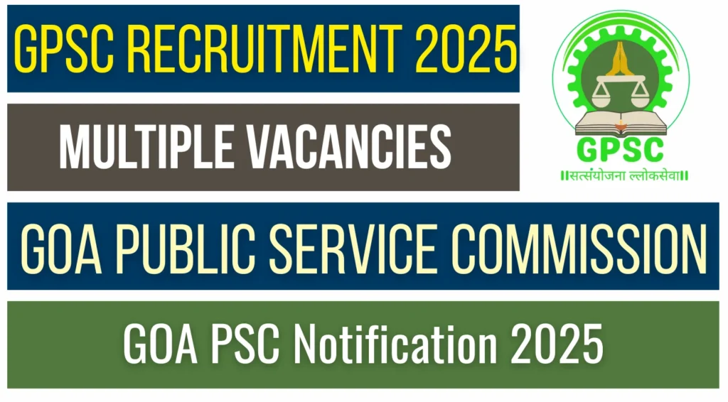 GPSC Recruitment 2025 Notification Out for Multiple Vacancies, Apply Online Starts 1 GPSC Recruitment 2025