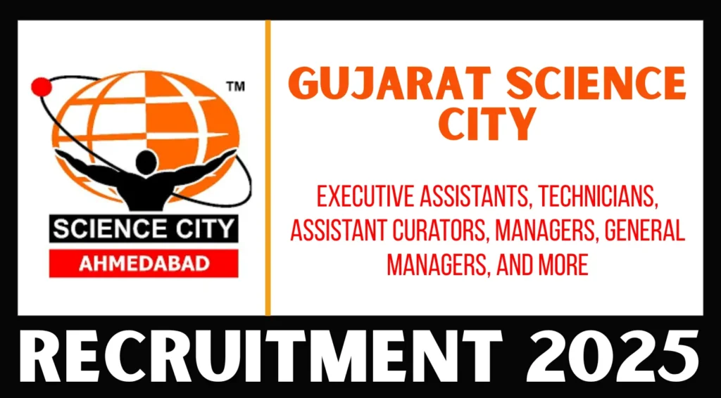 Gujarat Science City Recruitment 2025: Apply Online for 58 Various Posts at sciencecity.gujarat.gov.in 1 Gujarat Science City Recruitment 2025: Apply Online for 58 Various Posts at sciencecity.gujarat.gov.in