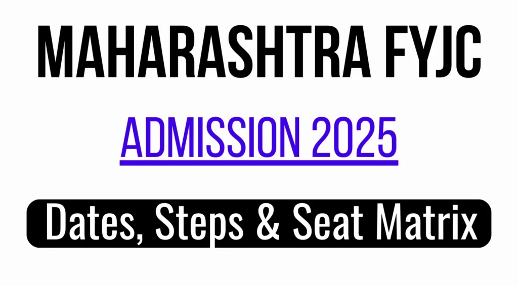 Maharashtra FYJC Admission 2025 Begins: Class 11 Registration Opens Online – Key Dates, Steps & Seat Matrix 1 Maharashtra FYJC Admission 2025