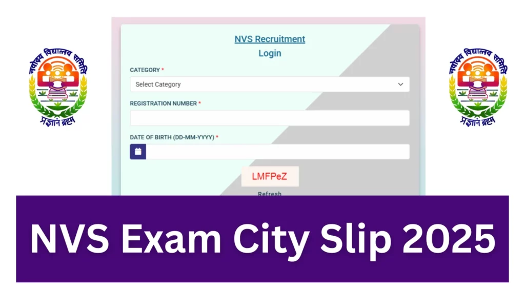 Navodaya NVS Exam City Slip 2025 Released for 1377 Non-Teaching Vacancies 1 NVS Exam City Slip 2025 Out for 1377 Non-Teaching Vacancies