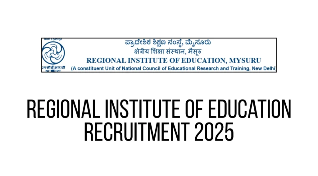 Regional Institute of Education Recruitment 2025 Notification Out for 28 Teaching and Non-Teaching Posts 1 Regional Institute of Education Recruitment 2025