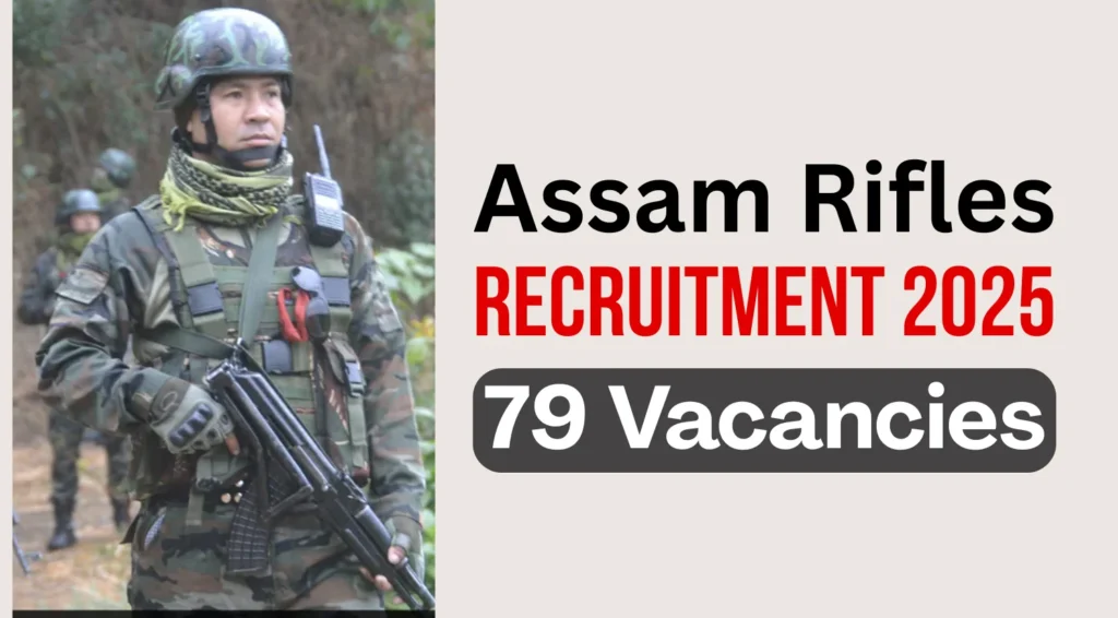 Assam Rifles Recruitment 2025 Notification Out, Apply for 79 Rifleman, Warrant Officer and Other Vacancies 1 Assam Rifles Recruitment 2025 Notification Out Apply for 79 Vacancies under Compassionate Ground Scheme
