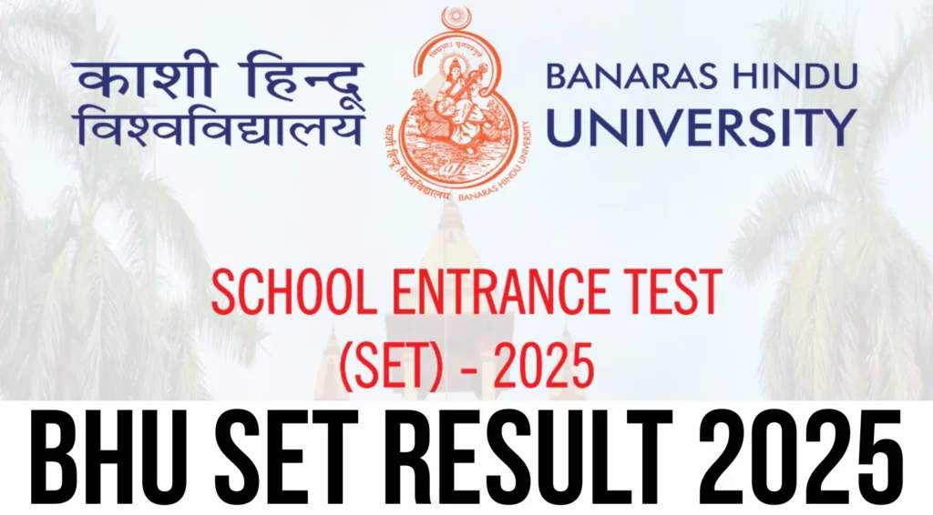 BHU SET Result 2025 Out Today, When and Where to Check the Results 1 BHU SET Result 2025