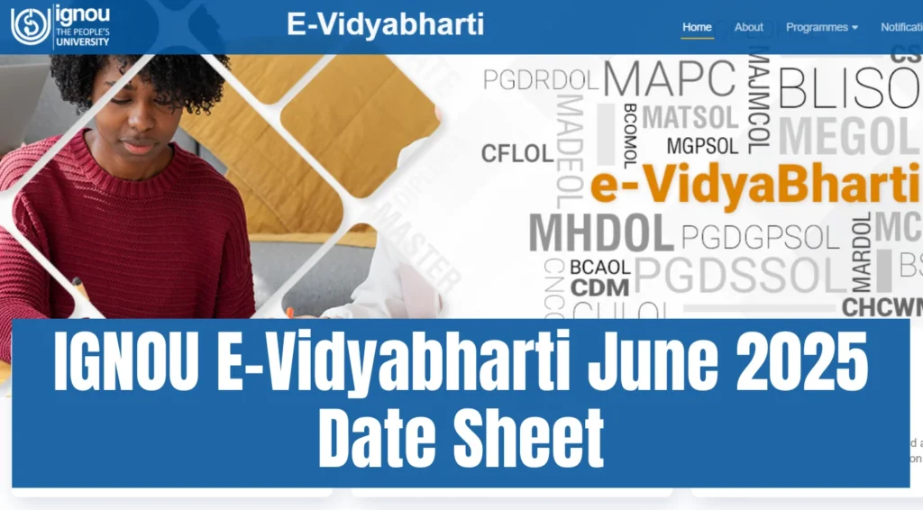 IGNOU E-Vidyabharti June 2025 TEE Date Sheet Released: Check Complete Exam Schedule Here 1 IGNOU E-Vidyabharti June 2025 TEE Date Sheet