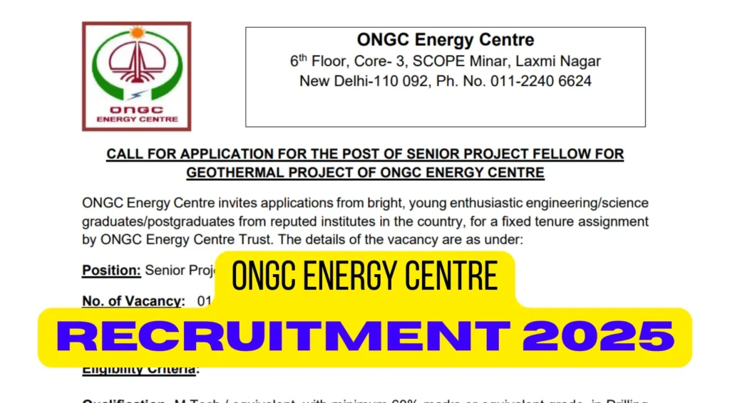 ONGC Energy Centre Recruitment 2025 Notification Out for Senior Project Fellow Post 1 ONGC Energy Centre Recruitment 2025