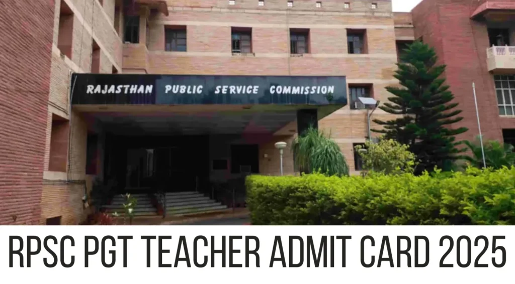 RPSC PGT Teacher Admit Card 2025 OUT; Download Hall Ticket Now for Written Exam 1 RPSC PGT Teacher Admit Card 2025