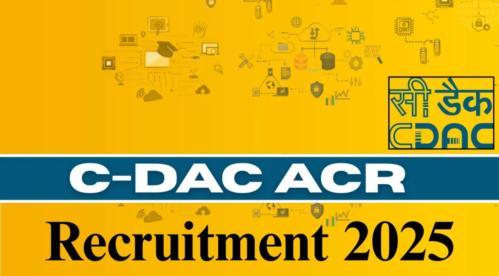 CDAC ACR Recruitment 2025, Apply Online Begins for 280 Vacancy 1 CDAC ACR Recruitment 2025, Apply Online Begins for 280 Vacancy