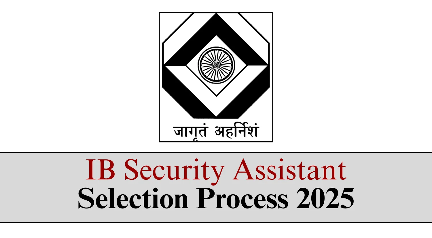 IB Security Assistant Selection Process 2025