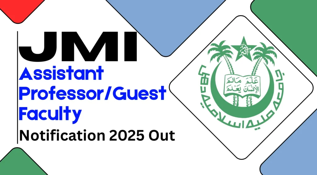 JMI Recruitment 2025, Apply for 306 Assistant Professor/ Guest Faculty Vacancies 1 JMI Assistant Professor/ Guest Faculty Recruitment 2025