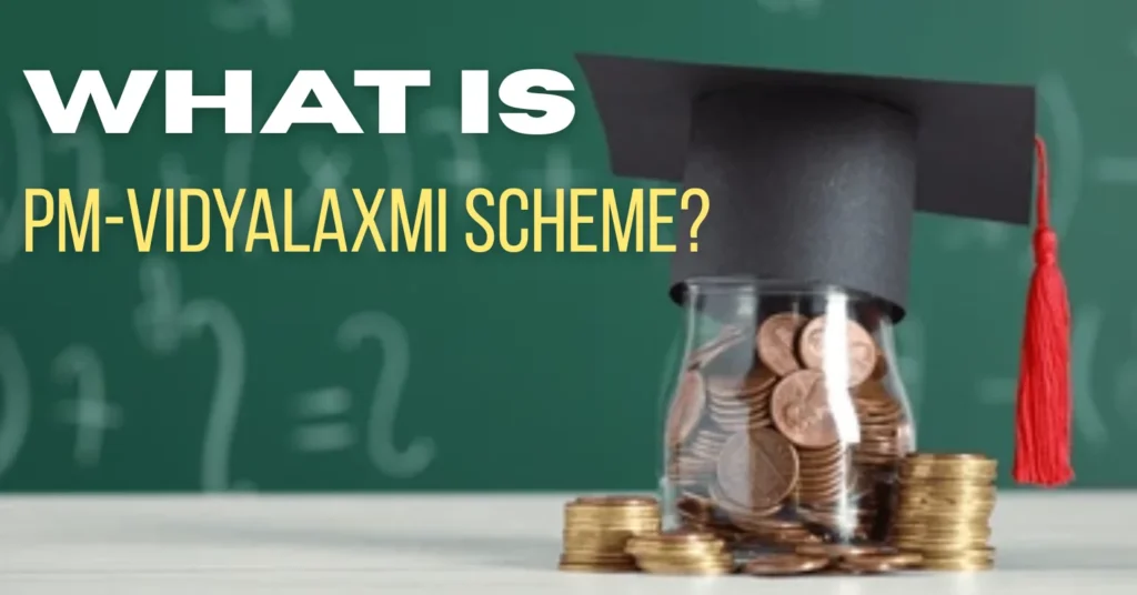 What is PM Vidyalaxmi Scheme? Easy Education Loans for Indian Students 1 What is PM-Vidyalaxmi Scheme