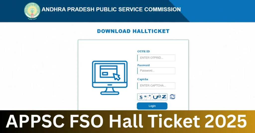 APPSC FSO Hall Ticket 2025 Out, Download Link Active form 29 Aug 1 APPSC FSO Hall Ticket 2025