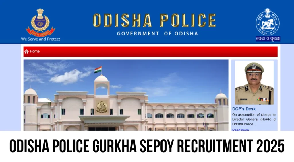 Odisha Police Recruitment 2025 Notification for 135 Gurkha Sepoy Vacancies 1 Odisha Police Recruitment 2025, Check Gurkha Sepoy Eligibility, Salary and Apply Now