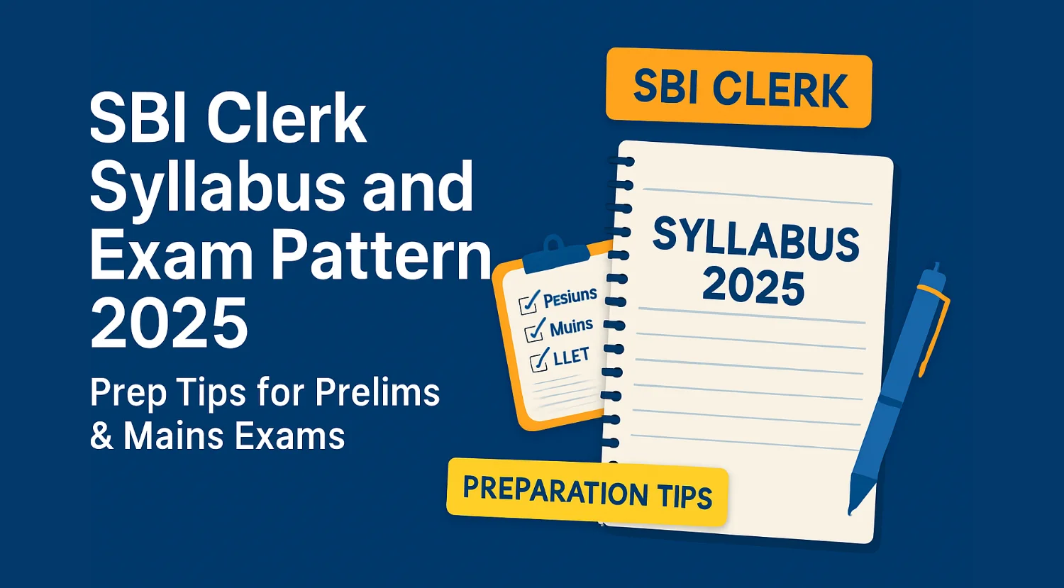 SBI Clerk Syllabus and Exam Pattern 2025: Prep Tips for Prelims & Mains Exams 1 SBI Clerk Syllabus 2025 and Exam Pattern with Preparation Tips for Prelims and Mains