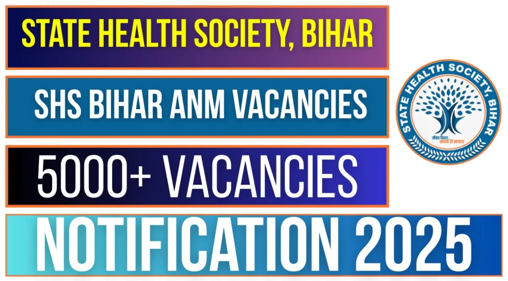SHS Bihar ANM Notification 2025 Out at shs.bihar.gov.in, Apply Online for 5006 Vacancies 1 SHS Bihar ANM Notification 2025
