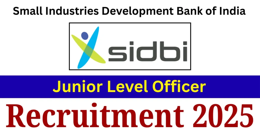 SIDBI JLO Recruitment 2025 Notification Out, Apply for Junior Level Officer Vacancy 1 SIDBI JLO Recruitment 2025 Notification Out, Apply for Junior Level Officer Vacancy