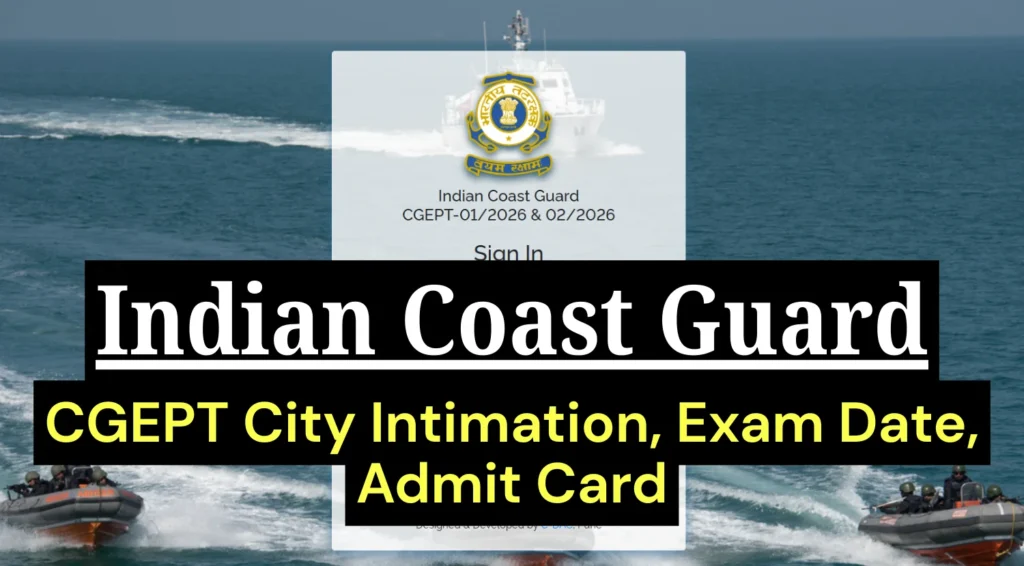 Indian Coast Guard CGEPT City Intimation Slip 2025 Out, Exam Date, Admit Card, City Slip Download Link 1 Indian Coast Guard CGEPT City Intimation Slip 2025 Out, Exam Date, Admit Card