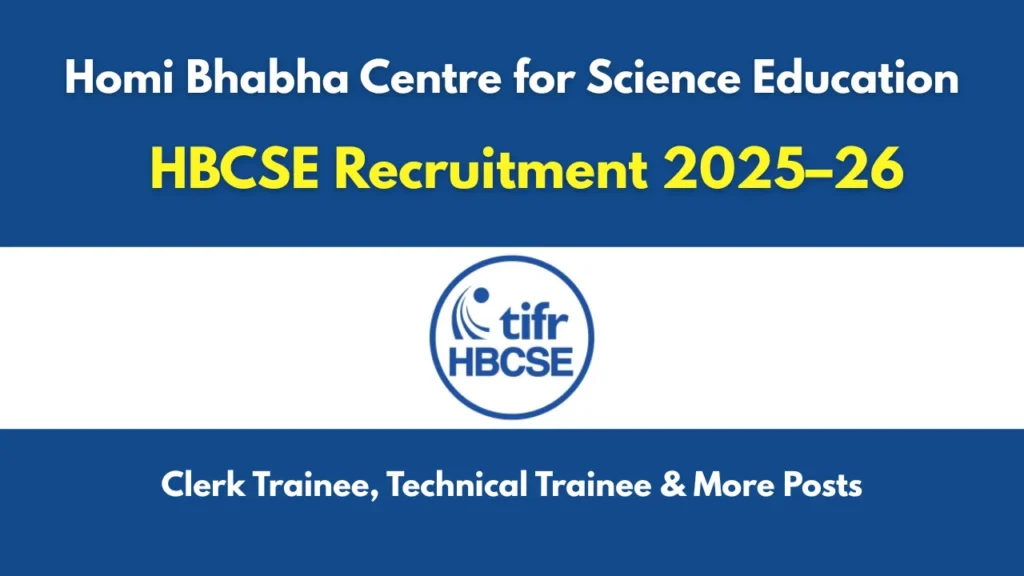 HBCSE Recruitment 2025–26 Notification Out for Clerk Trainee, Technical Trainee & More Posts 1 HBCSE Recruitment 2025–26 Notification Out for Clerk Trainee, Technical Trainee & More Posts