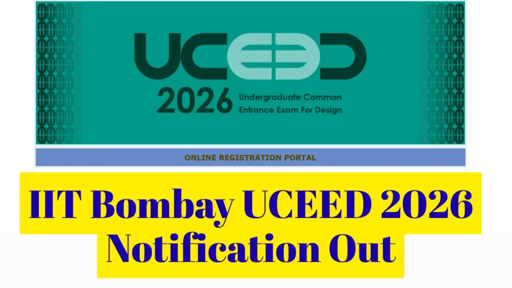 IIT Bombay UCEED 2026 Notification Out for B.Des Admission, Check Details Here 1 IIT Bombay UCEED 2026 Notification Out for B.Des Admission
