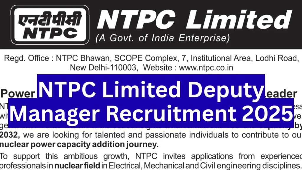 NTPC Limited Deputy Manager Notification 2025 PDF Out, Apply at careers.ntpc.co.in 1 NTPC Limited Deputy Manager Recruitment 2025: 10 Vacancies for Electrical, Mechanical, Civil. Apply online from Oct 7-21. B.Tech with 6 yrs exp required.