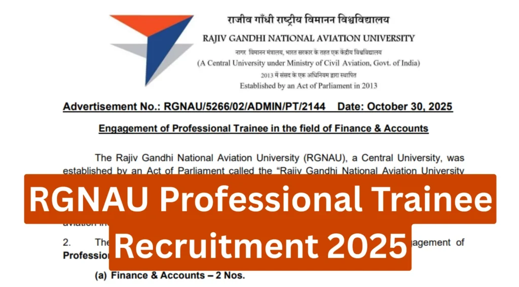 RGNAU Professional Trainee Recruitment 2025 Notification Out, Apply for Finance & Accounts Posts 1 RGNAU Professional Trainee Recruitment 2025