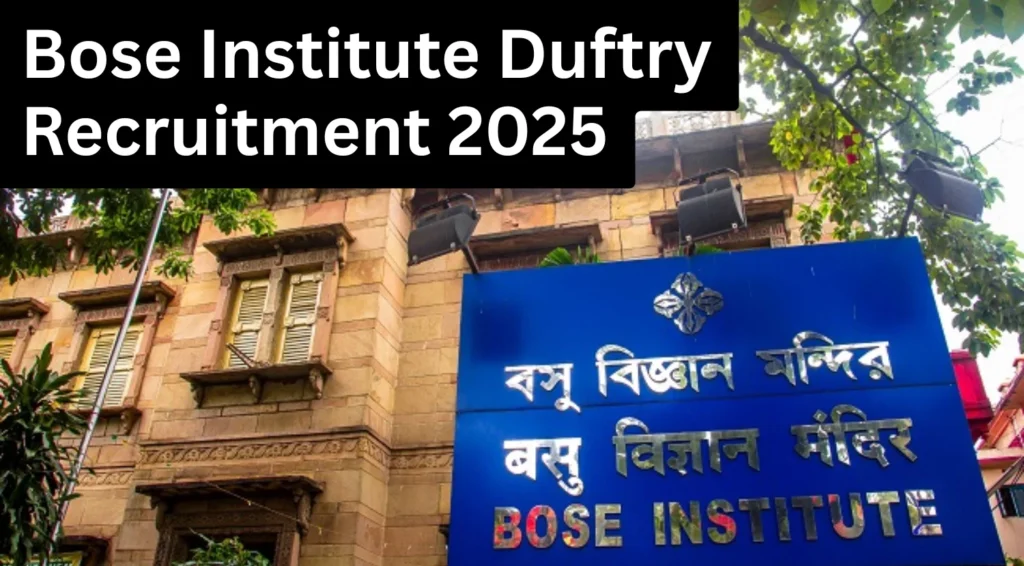 Bose Institute Duftry Recruitment 2025 Notification Out, Apply Online for Various Posts 1 Bose Institute Duftry Recruitment 2025