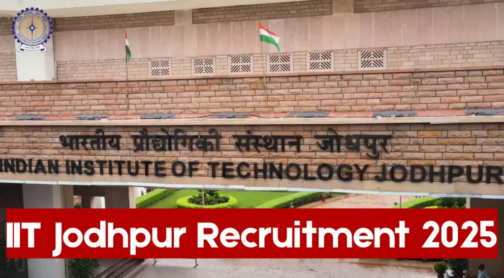 IIT Jodhpur Recruitment 2025, Apply Online for MTS, Driver, Staff Nurse and More Posts 1 IIT Jodhpur Recruitment 2025