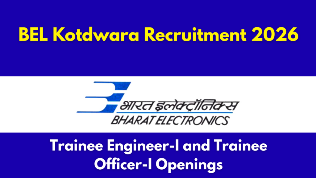 BEL Kotdwara Recruitment 2026 Notification Out, Apply Online for 51 Trainee Engineer & Officer Posts 1 BEL Kotdwara Recruitment 2026 Notification Out, Apply Online for 51 Trainee Engineer & Officer Posts