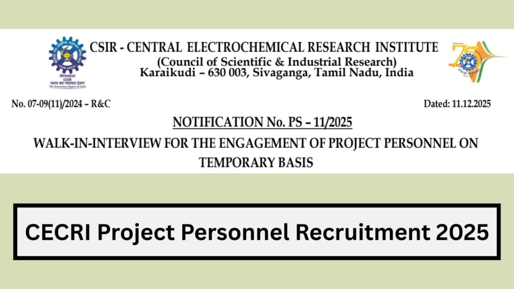 CECRI Project Personnel Recruitment 2025 Notification Out, Walk-in-Interview for Multiple Posts 1 CECRI Project Personnel Recruitment 2025