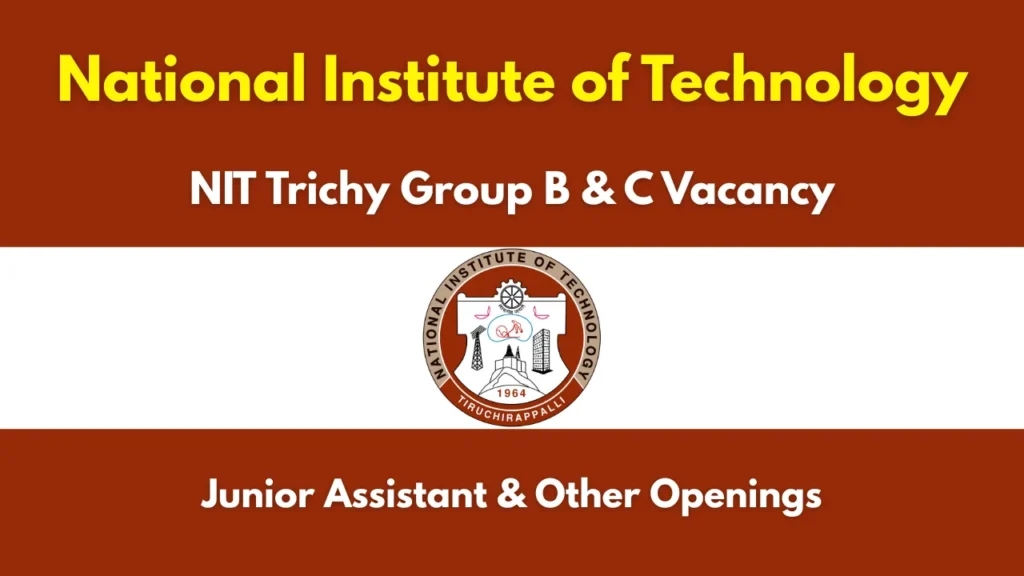 NIT Trichy Recruitment 2026 for Junior Assistant & Other Group B and C Posts 1 NIT Trichy Recruitment 2026 for Junior Assistant & Other Group B and C Posts