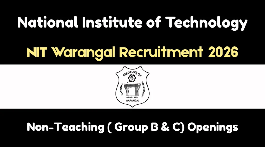 NIT Warangal Non-Teaching Recruitment 2026, Apply Online for Group B & C Vacancies 1 NIT Warangal Non-Teaching Recruitment 2026