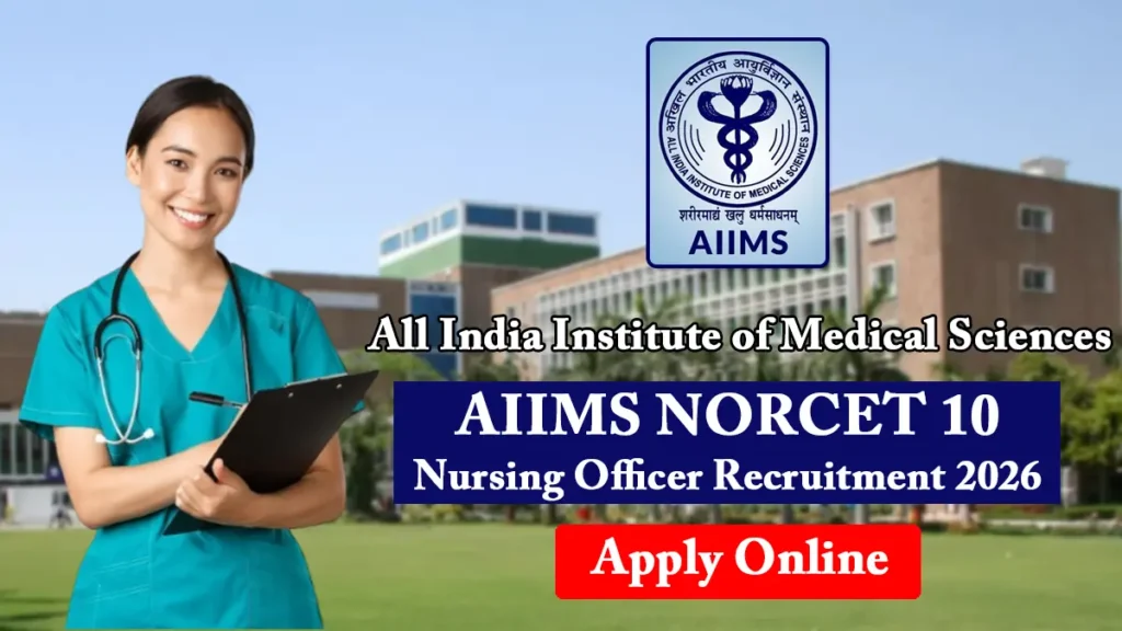 AIIMS NORCET 10 Recruitment 2026 Released, Online Applications Open for Nursing Officer Posts 1 AIIMS NORCET 10 Recruitment 2026, Apply Online for for Nursing Officer Posts